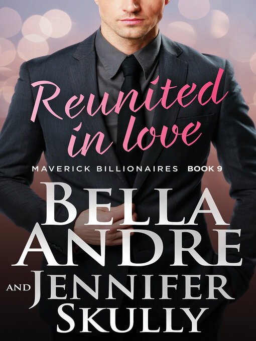 Title details for Reunited in Love by Bella Andre - Available